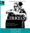 Libre(s) - Théâtre Roquelaine