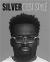 Silver dans Silver, c'est stylé - Théâtre BO Saint Martin