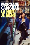 Morgane Cadignan dans La nuit je mens - Centre des Congrès du Chapeau Rouge