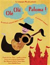Olé Olé Paloma - Théâtre du Cyclope