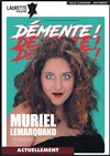 Muriel Lemarquand dans Démente ! - Laurette Théâtre Avignon - Grande salle