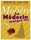 Le Médecin malgré lui - Théâtre de l'Eau Vive