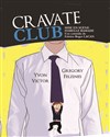 Cravate club - Théâtre de la Violette