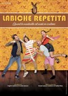 Labiche Repetita - Théâtre Clavel