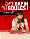 Y'a pas que le sapin qui a les boules - Café Théâtre de la Porte d'Italie