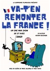 Saadi dans Va-t'en remonter la France ! - Théâtre Ronny Coutteure - La Ferme des Hirondelles