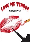 Manuel Pratt dans Love me tender - Le Funambule Montmartre