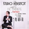 Une vie de pianiste - Studio Hebertot
