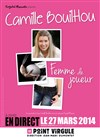 Camille Bouilhou dans Femme de Joueur - Le Point Virgule