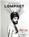 Aymeric Lompret dans Tant pis - Théâtre à l'Ouest Auray