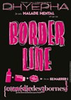 Dhyepha dans Borderline - Comédie des 3 Bornes