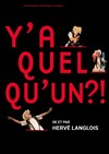 Hervé Langlois dans Y'a quelqu'un ?! - Espace Alya