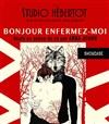 Bonjour enfermez-moi - Studio Hebertot