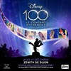 Disney 100 ans : Le concert évènement - Le Zénith de Dijon