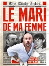 Le mari de ma femme - La Comédie des K'Talents