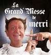 Merri dans La grande messe de Merri - Théâtre Comédie de Lille 