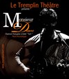Monsieur Dam - Le Tremplin Théâtre - salle Molière