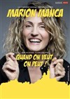 Marion Manca dans Quand on veut, on peut ! - Théâtre BO Saint Martin