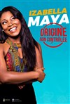 Izabella Maya dans Origine non contrôlée - La Basse Cour