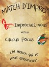 Match d'impro: Improchez-Vous vs Caucus Pocus - Maison Colucci