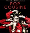 Pop Cousine dans Pourquoi Pourquoi - Teatro El Castillo