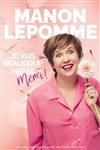 Manon Lepomme dans Je vais beaucoup mieux merci ! - Théâtre à l'Ouest Caen