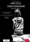 Une fille sans personne - Théâtre l'impertinent
