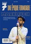 Markouch dans Une époque formidable - La Grange