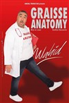 Wahid dans Graisse Anatomy - Spotlight