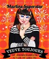 Martine Superstar dans Veuve toujours - Artishow Cabaret