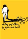 Daddy Papillon, la folie de l'exil - Théâtre de la Tempête - Cartoucherie