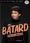 Pierre Meslet dans Bâtard - La Girafe qui se Peigne