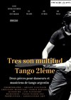Tres son multitud et Tango XXIe - par la Compagnie Tangoart - Théâtre Clavel