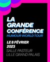 La Grande conférence Humour World Tour - Grand Palais - Auditorium Marie Curie