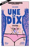 Une sur Dix - Petit Théâtre des Variétes