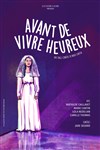 Avant de vivre heureux - Théâtre Essaion