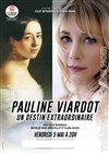 Pauline Viardot , un destin extraordinaire - Théâtre du Chêne Noir - Salle Léo Ferré