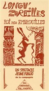 Longu'Zoreilles roi des embrouilles - Théâtre Astral-Parc Floral