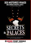 Secrets de palaces - Le Grand Point Virgule - Salle Apostrophe
