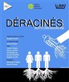 Déracinés - Lavoir Moderne Parisien
