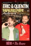 Affiche de Eric et Quentin dans Papa pas papa