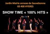 Show time, 100% hits - Jardin de la Mairie de Sauvebonne
