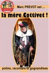 Marc Prevot dans La Mère Cottivet - Théâtre la Maison de Guignol - Café-théâtre