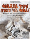 Mazel Tov, tout va mal ! - Théâtre Essaion