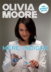 Olivia Moore dans Mère Indigne - Théâtre Les Ateliers d'Amphoux