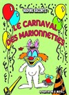 Le carnaval des marionnettes - Comédie Triomphe