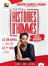 Histoires d'hommes - Théâtre Marcel Pagnol