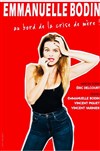 Emmanuelle Bodin dans Au bord de la crise de mère ! - La Scène Parisienne - Salle Anémone