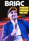 Briac dans Pierre Papier Micro - L'Antidote