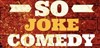 So Joke Comedy - Broadway Comédie Café